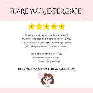 May include: A white card with the text SHARE YOUR EXPERIENCE! above five yellow stars with faces. It includes a request for a positive review, contact instructions for issues, the text THANK YOU FOR SUPPORTING MY SMALL SHOP!, and an Issie logo.