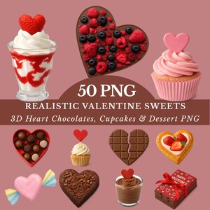May include: A collection of Valentine's Day sweets, including a sundae, heart-shaped chocolates, cupcakes, and a box of chocolates. The image includes the text "50 PNG REALISTIC VALENTINE SWEETS 3D Heart Chocolates, Cupcakes & Dessert PNG".