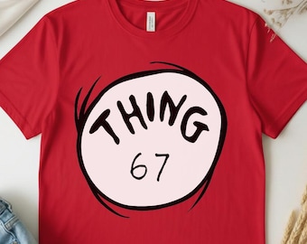 Thing 67 PNG, Cat in The Hat Thing for Teacher,Kid, Funny Mother's Day Shirt Thing, Mother of all thing mothers day gift, personalized thing