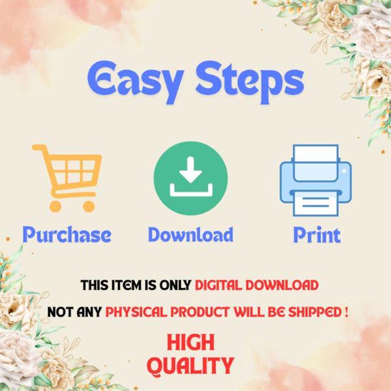 Puede incluir: Imagen con el texto "Easy Steps" encima de tres iconos: un carrito de compras, un icono de descarga y una impresora. Debajo, se lee "Purchase, Download, Print". Texto adicional indica "This item is only digital download" y "High Quality."