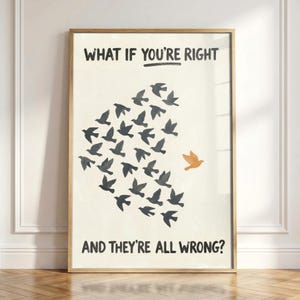 What If You Are Right And They Are All Wrong Poster, Motivational Wall Art, Inspirational Print Bild 1