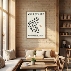 What If You Are Right And They Are All Wrong Poster, Motivational Wall Art, Inspirational Print Bild 4