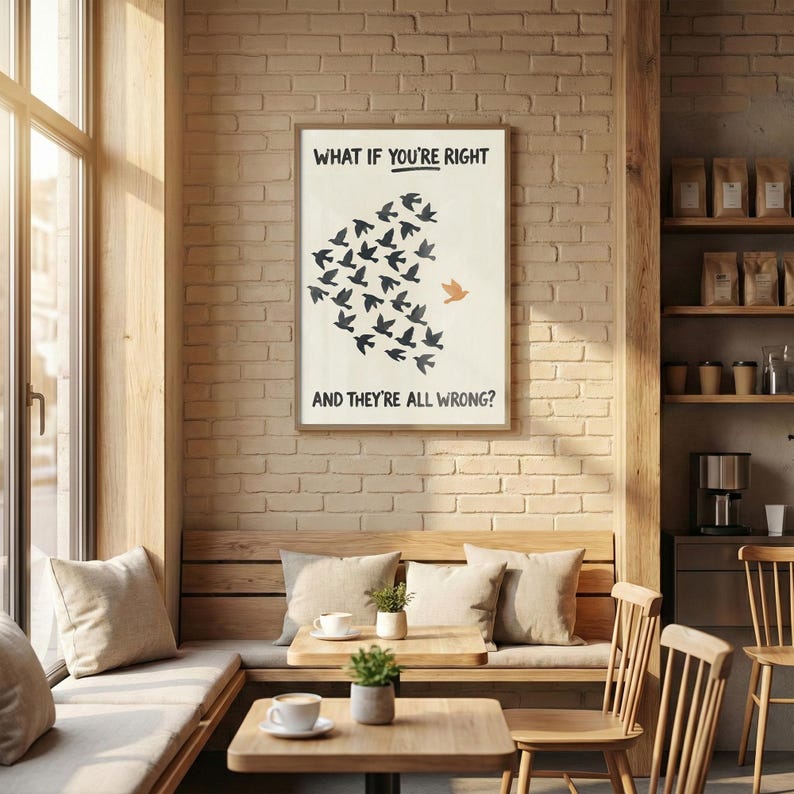 What If You Are Right And They Are All Wrong Poster, Motivational Wall Art, Inspirational Print Bild 4