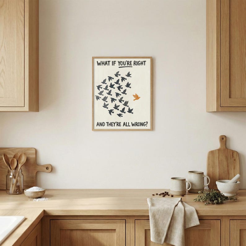 What If You Are Right And They Are All Wrong Poster, Motivational Wall Art, Inspirational Print Bild 3