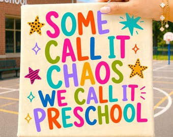Some Call It Chaos We Call It Preschool Png, Pre-K Teacher Png Design, Teacher Life Png, Teacher Appreciation, Preschool Crew