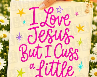 I Love Jesus But I Cuss A Little PNG, Funny Christian Sublimation, Sarcastic Religious Design