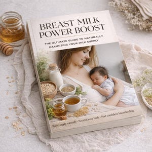 May include: A book titled "BREAST MILK POWER BOOST" with a photo of a mother breastfeeding her baby. The book is surrounded by ingredients like oats, honey, and tea, promoting natural milk supply. The book's subtitle reads: "THE ULTIMATE GUIDE TO NATURALLY MAXIMIZING YOUR MILK SUPPLY."