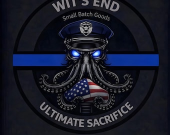 May include: A dark graphic design featuring an octopus wearing a police hat with glowing blue eyes. The design includes an American flag, a blue line, and the text "WIT'S END Small Batch Goods" and "ULTIMATE SACRIFICE".
