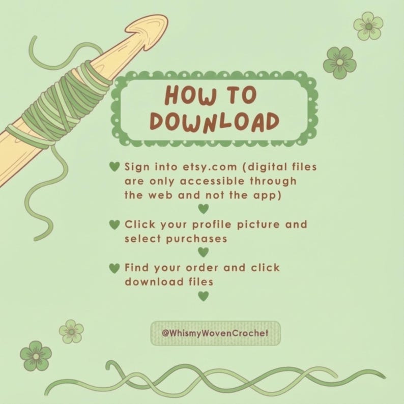 Op de afbeelding: Een lichtgroene afbeelding met instructies over het downloaden van digitale bestanden van Etsy. De afbeelding toont een haaknaald en de tekst "HOW TO DOWNLOAD". De instructies omvatten het inloggen op Etsy, het selecteren van aankopen en het downloaden van bestanden. De afbeelding bevat ook de handle van de Etsy-winkel.