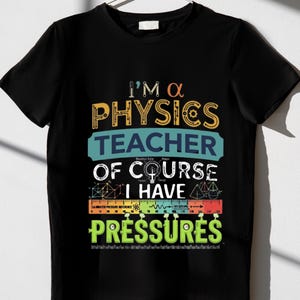 Camiseta de profesor de física - Camiseta divertida con juego de palabras científico "Tengo presiones"
