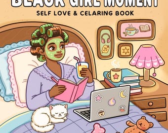 Black Girl Moments Coloring Book – Self Love, Self Care, Melanin Activities (PDF Download)