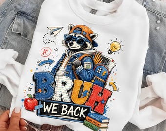 Bruh We Back PNG, Funny Raccoon Back To School Shirt Design, Cool Student Teacher Sublimation, First Day Digital Download