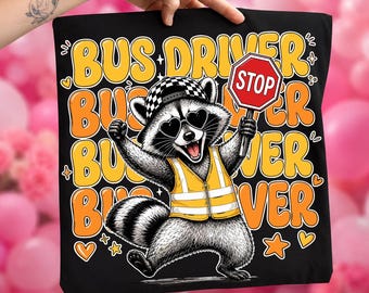 Bus Driver Raccoon Png, School Bus Driver, Cute Driver Appreciation Gift, Back To School, Transportation Staff, Stop Sign Sublimation Design