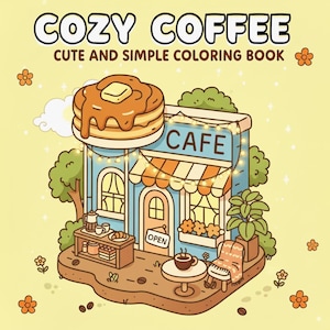 Pode incluir: Ilustração de um livro para colorir intitulado "Cozy Coffee". A imagem apresenta um café de desenho animado com uma pilha de panquecas, uma xícara de café e uma mesa pequena. O café tem um exterior azul, um toldo laranja e a palavra "CAFE".