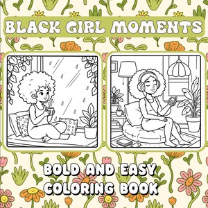 May include: A coloring book with the text "BLACK GIRL MOMENTS" and "BOLD AND EASY COLORING BOOK". The cover features two black and white illustrations of a person relaxing indoors, surrounded by plants.