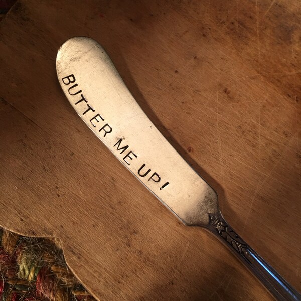 Hand Stamped Knife, Butter Me Up Spreader, Cheese Spreader, Handstamped Knife, Butter Knife, Unique Gift, Stamped Silverware