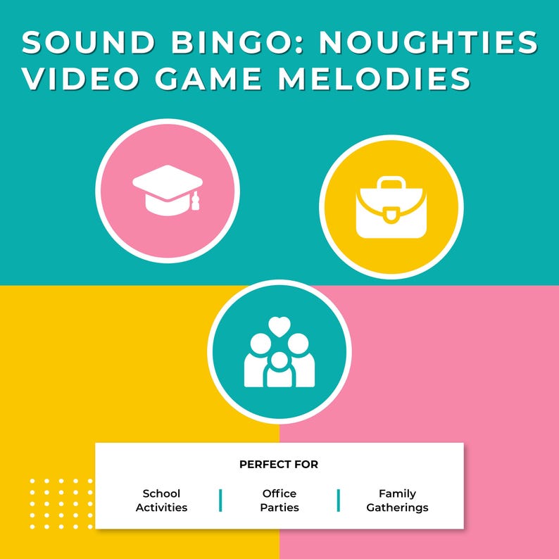 Op de afbeelding: Een kleurrijke afbeelding voor "Sound Bingo: Noughties Video Game Melodies". Het ontwerp heeft een turquoise, gele en roze achtergrond met witte pictogrammen van een afstudeerhoed, aktetas en familie. De tekst bevat "Perfect For" en vermeldt schoolactiviteiten, kantoorfeesten en familiebijeenkomsten.