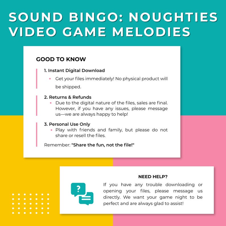 Op de afbeelding: Een digitaal downloadproduct getiteld "SOUND BINGO: NOUGHTIES VIDEO GAME MELODIES" met informatie over direct downloaden, retourneren en persoonlijk gebruik. De afbeelding heeft een turquoise kop en een roze, gele en witte achtergrond.