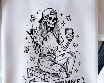 I Am Unstoppable PNG, Skeleton Girl Shirt Design, Funny Skull Coffee Lover, Sarcastic Edgy Woman, DTF Sublimation File, Trendy Graphic