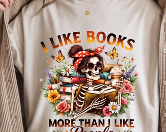 Ich mag Bücher mehr als Menschen png, Buch-Liebhaber-Geschenk, Skelett png, Bücherwurm png, Trendy PNG, T-Shirt PNG, Sublimation PNG, Print On Demand