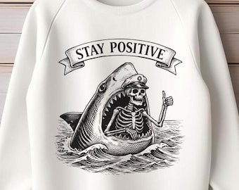Hai-Skelett PNG, Lustiges Hai-Shirt-Design, Bleiben Sie positiv PNG, Schwarz Humor Shirt, sarkastische Clipart, Trending PNG