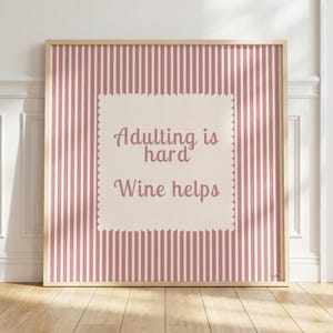 Adulting is Hard Wine Helps. Retro Square Art Print - Muted Pink and Cream Striped Wall Poster - Funny Boho Aesthetic Decor - DIY 300dpi