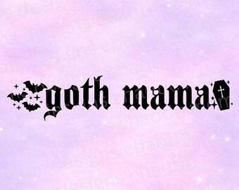 Goth Mama Car Decal • Spooky Goth Mom Sticker • Cute Dark Aesthetic • Funny Gothic Car Window Bumper Decal • Waterproof Vinyl