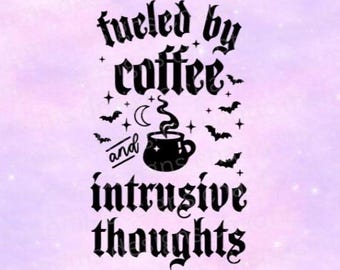 Fueled by Coffee and Intrusive Thoughts Decal • Gothic Coffee Sticker • Funny Mental Health Vinyl • Spooky Humor Car Decal