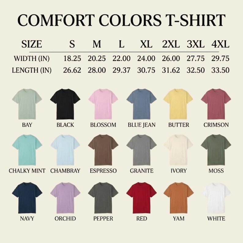 May include: A display of Comfort Colors T-shirts in various colors, including Bay, Black, Blossom, and Blue Jean. The image includes a size chart with measurements in inches for width and length, ranging from S to 4XL.