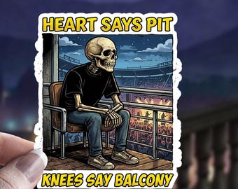 Skeleton Concert Scene Kiss-Cut Sticker | Heart Says Pit Knees Say Balcony | Trending  Gift | Funny Meme Sticker