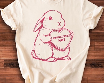 Comfort Colors® Funny Bunny Absolutely Not Valentine Graphic T-Shirt, Sassy Bunny Graphic Tee, Anti Valentine shirt