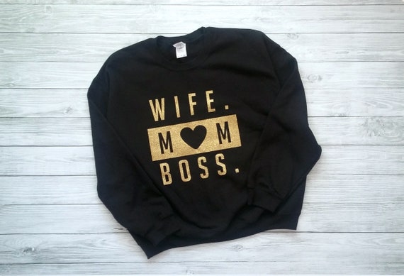 wife mom boss sweatshirt