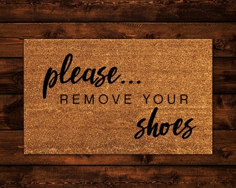 Please Remove Your Shoes Doormat, Wedding Gift, Closing Gift, Newlywed Gift, Housewarming Gift, Welcome Mat