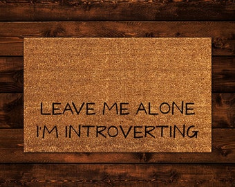 Leave Me Alone I'm Introverting Doormat, Antisocial Doormat, Wedding Gift, Closing Gift, Newlywed Gift, Housewarming Gift, Welcome Mat