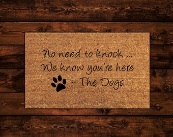 No Need To Knock We Know You're Here, Dog Doormat, Dog Lover, Funny Doormat, Wedding Gift, Closing Gift, Housewarming Gift, Welcome Mat