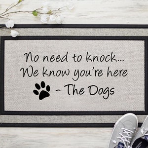 No Need To Knock We Know You're Here, Dog Doormat, Dog Lover, Funny Doormat, Wedding Gift, Closing Gift, Housewarming Gift, Welcome Mat