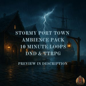 May include: Digital art depicting a stormy port town at night. The image features a wooden building with lit windows, a ship, and text that reads "STORMY PORT TOWN AMBIENCE PACK 10 MINUTE LOOPS DND & TTRPG PREVIEW IN DESCRIPTION."