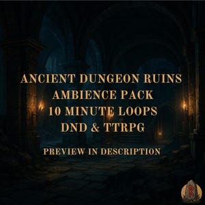 May include: An image of a dark, ancient dungeon with text that reads "ANCIENT DUNGEON RUINS AMBIENCE PACK 10 MINUTE LOOPS DND & TTRPG PREVIEW IN DESCRIPTION". The image has a stone archway and a logo in the bottom right corner.