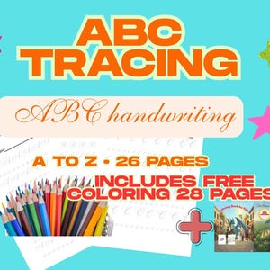 May include: A teal background with the words "ABC TRACING" in orange. Below, it says "ABC handwriting" in a cursive font. Includes 26 pages of A to Z tracing and 28 pages of free coloring. Colored pencils and coloring books are also shown.