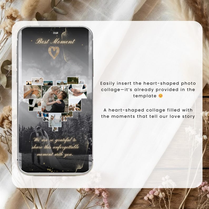May include: A smartphone screen displays a heart-shaped photo collage with wedding photos. The text reads "Best Moment" and "We are so grateful to share this unforgettable moment with you."