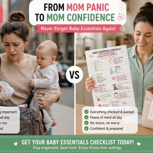 May include: A comparison graphic titled FROM MOM PANIC TO MOM CONFIDENCE featuring a baby essentials checklist. The left side shows a person holding a baby and a bag with text I forgot the diapers. The right side shows a person holding the checklist.