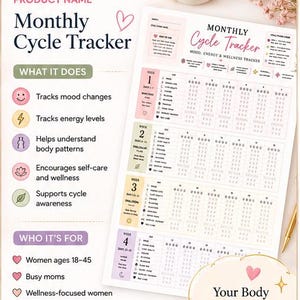 May include: A Monthly Cycle Tracker document featuring sections for mood, energy, and wellness tracking. The layout includes weekly breakdowns, icons for daily habits, and text headers such as What It Is, What It Does, and Your Body Has Patterns.