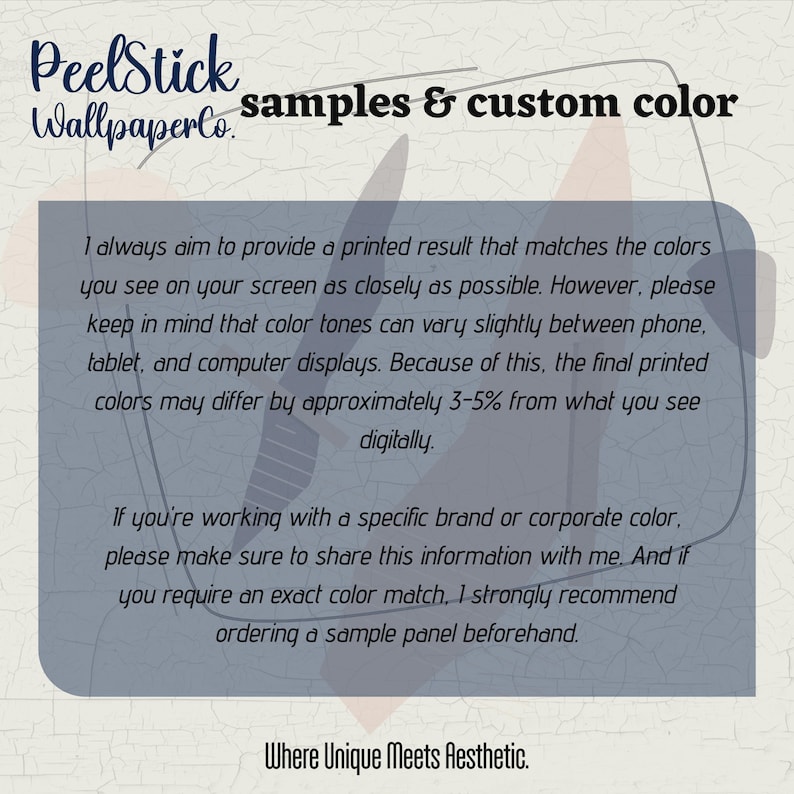 Puede incluir: Imagen con el texto "PeelStick Wallpaper Co. muestras y color personalizado". El texto explica que los colores pueden variar ligeramente entre las pantallas digitales y los resultados impresos. Recomienda pedir una muestra.