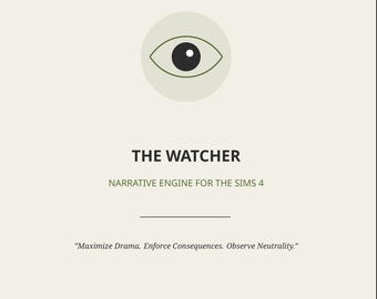 The Watcher // Sims 4 AI Narrative Engine | Story Generator | Legacy Challenge Tracker | D20 Chaos System | Digital Guide & Agent Bundle