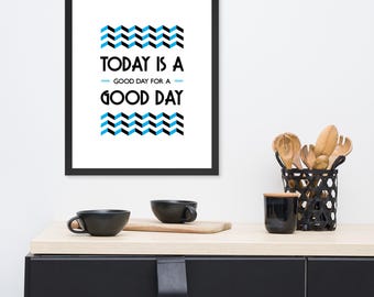 Good Day Framed Poster - Motivational Wall Art