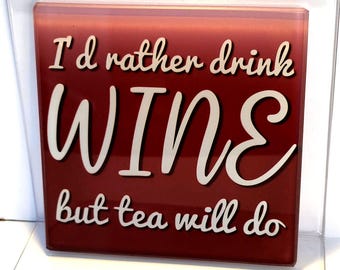 I'd Rather Drink... Glass Coaster