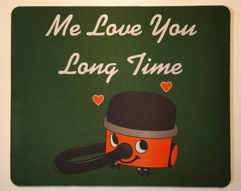Henry Hoover 'Me Love You Long Time' Mouse Mat