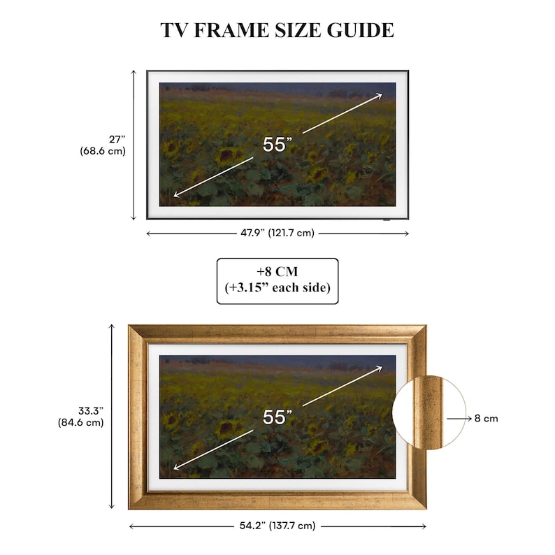 May include: A TV frame size guide showing two framed images with a sunflower field scene. The top frame is black, 47.9 inches (121.7 cm) wide, and 27 inches (68.6 cm) high, with a 55-inch screen. The bottom frame is gold, 54.2 inches (137.7 cm) wide, and 33.3 inches (84.6 cm) high.