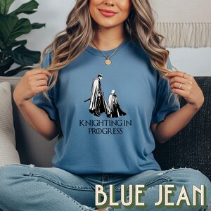 Knighting In Progress T-shirt | A Knight of the Seven Kingdoms, GOT, Game of Thrones, AKOTSK image 5