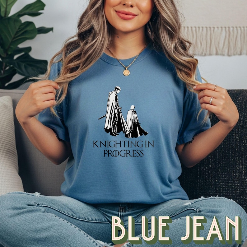 Knighting In Progress T-shirt | A Knight of the Seven Kingdoms, GOT, Game of Thrones, AKOTSK image 5